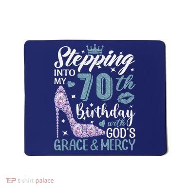 Stepping Into My 70th Birthday With Gods Grace And Mercy Mousepad