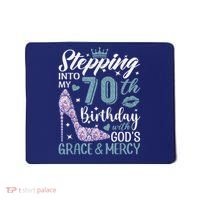 Stepping Into My 70th Birthday With Gods Grace And Mercy Mousepad thumb 0