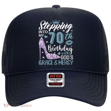 Stepping Into My 70th Birthday With Gods Grace And Mercy Hat