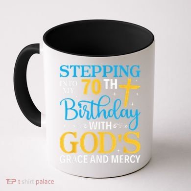 Stepping Into My 70th Birthday With Gods Grace And Mercy Coffee Mug