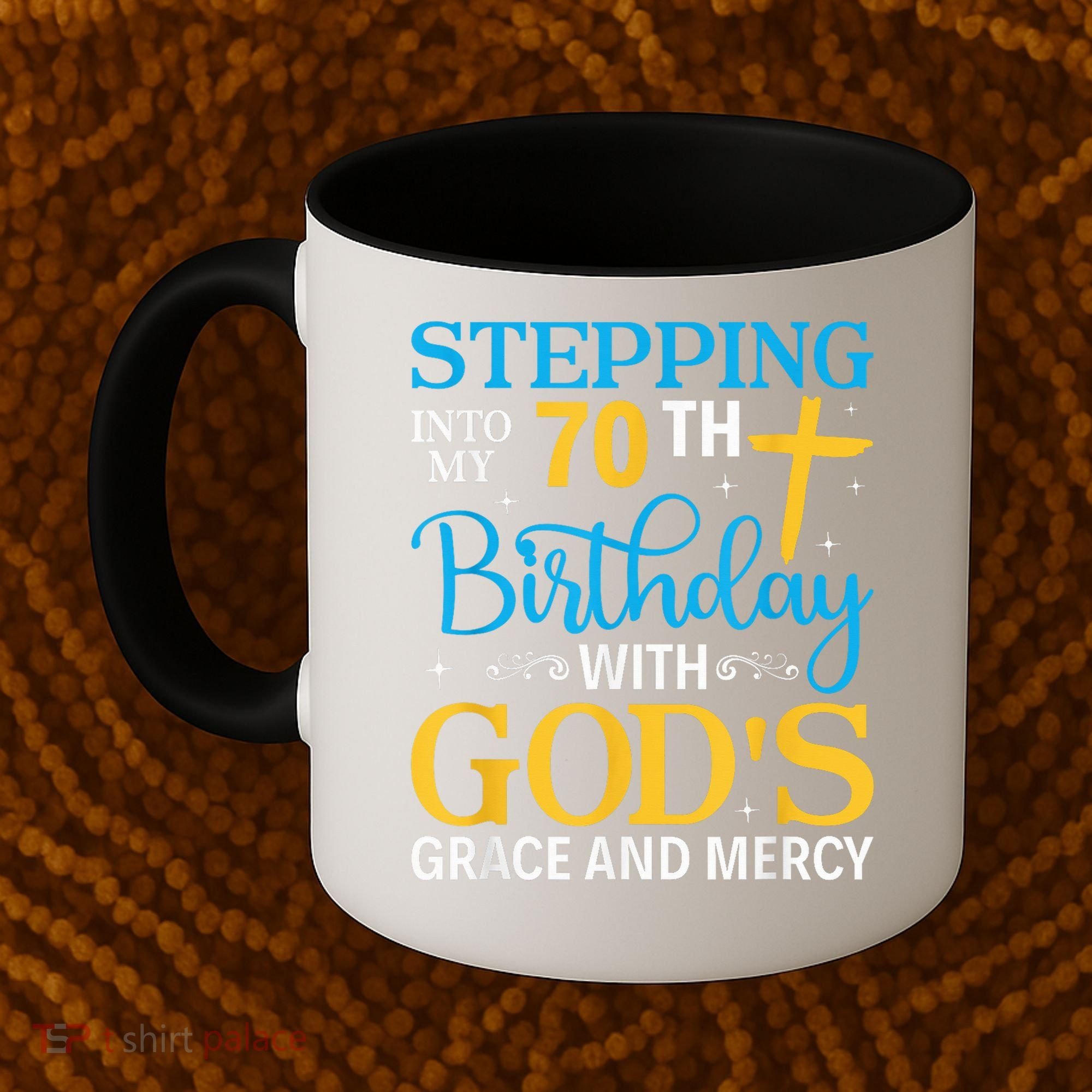 Stepping Into My 70th Birthday With Gods Grace And Mercy Coffee Mug