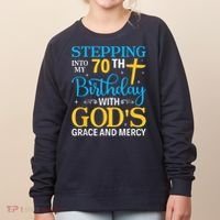 Stepping Into My 70th Birthday With Gods Grace And Mercy Women's Sweatshirt thumb 0