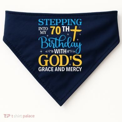 Stepping Into My 70th Birthday With Gods Grace And Mercy USA-Made Doggie Bandana