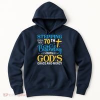 Stepping Into My 70th Birthday With Gods Grace And Mercy Hoodie thumb 0