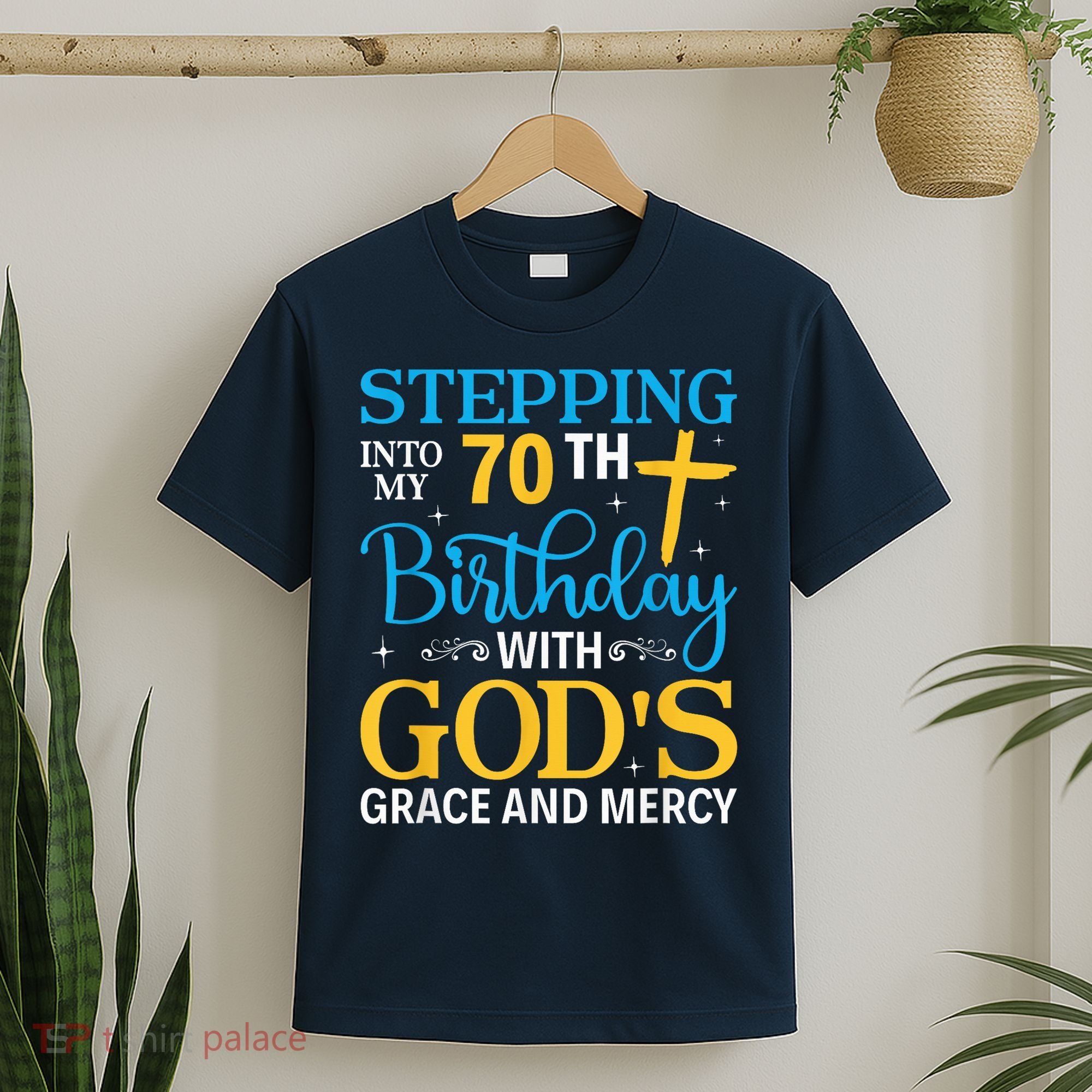 Stepping Into My 70th Birthday With Gods Grace And Mercy T-Shirt