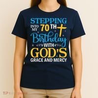 Stepping Into My 70th Birthday With Gods Grace And Mercy T-Shirt thumb 4