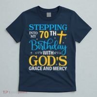 Stepping Into My 70th Birthday With Gods Grace And Mercy T-Shirt thumb 5