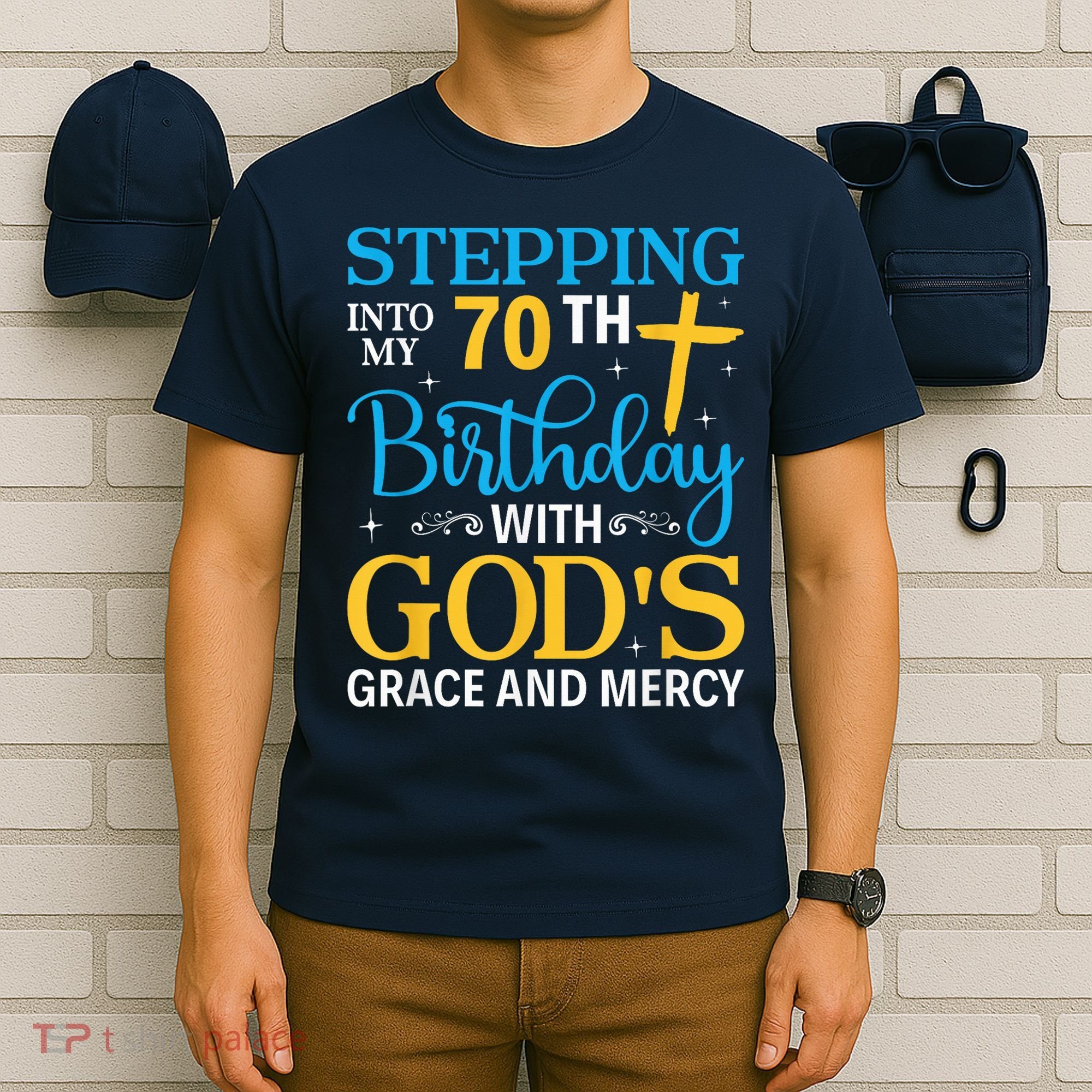 Stepping Into My 70th Birthday With Gods Grace And Mercy T-Shirt