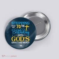 Stepping Into My 70th Birthday With Gods Grace And Mercy Button thumb 0