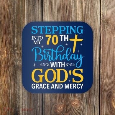 Stepping Into My 70th Birthday With Gods Grace And Mercy Coaster