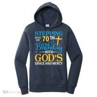 Stepping Into My 70th Birthday With Gods Grace And Mercy Women's Hoodie thumb 0