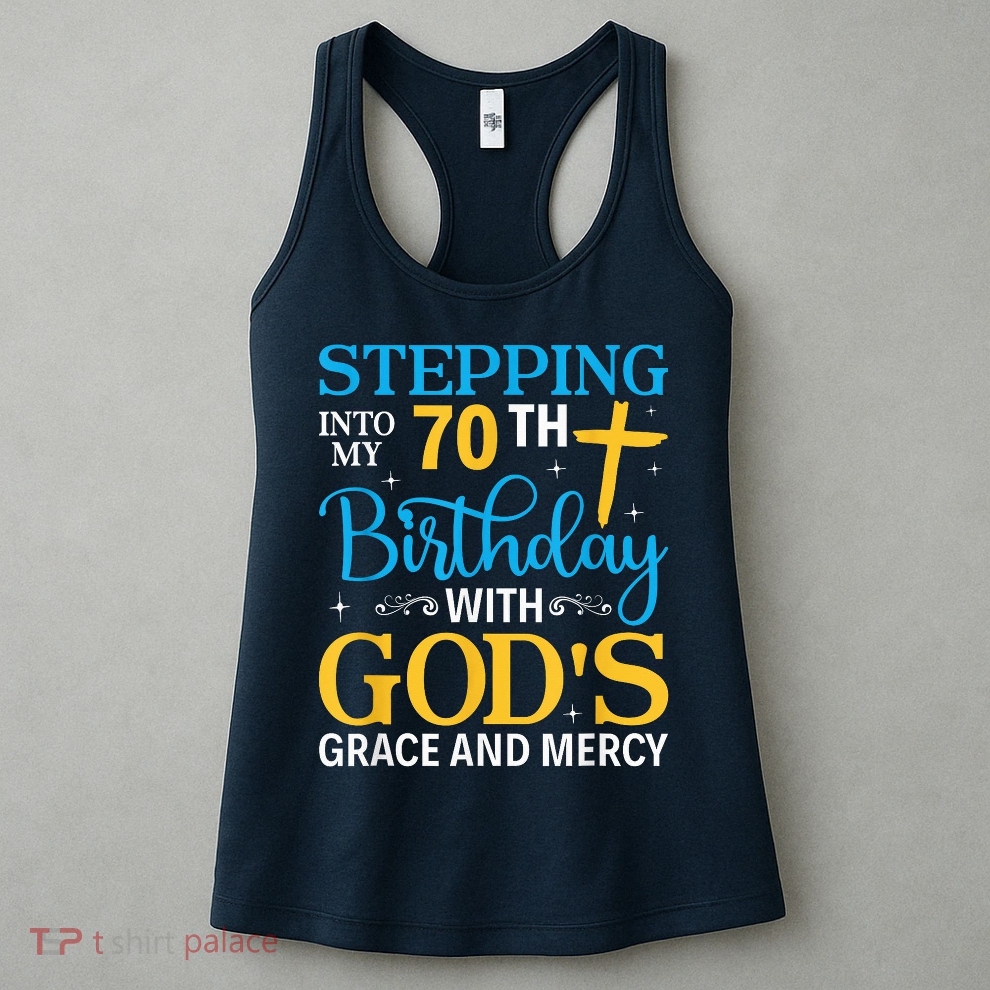 Stepping Into My 70th Birthday With Gods Grace And Mercy Women's Tank Top