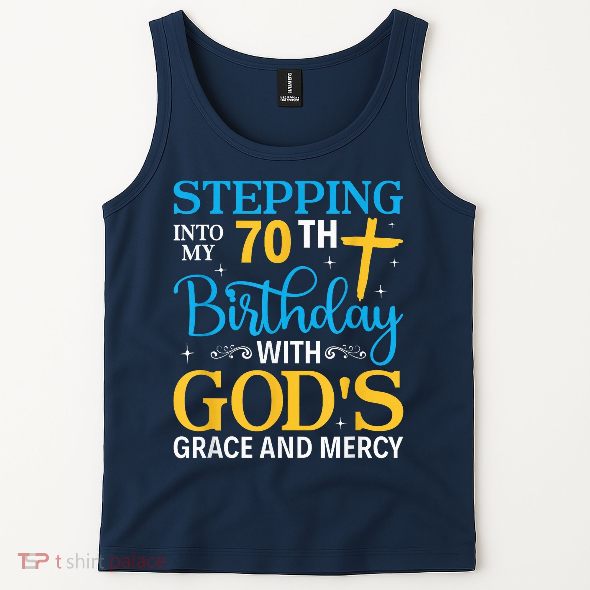 Stepping Into My 70th Birthday With Gods Grace And Mercy Tank Top