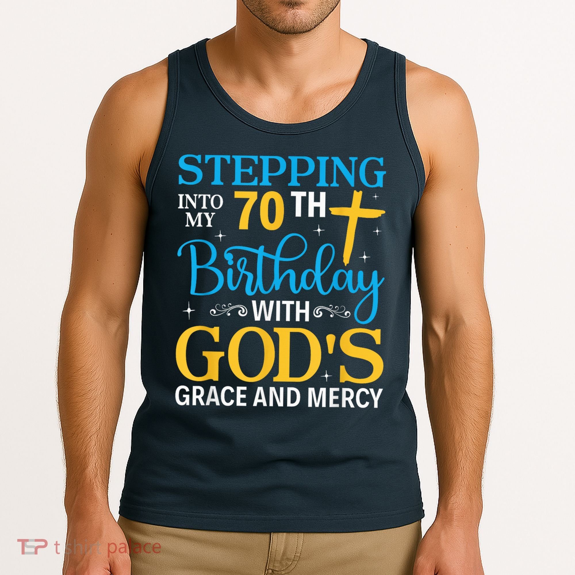 Stepping Into My 70th Birthday With Gods Grace And Mercy Tank Top