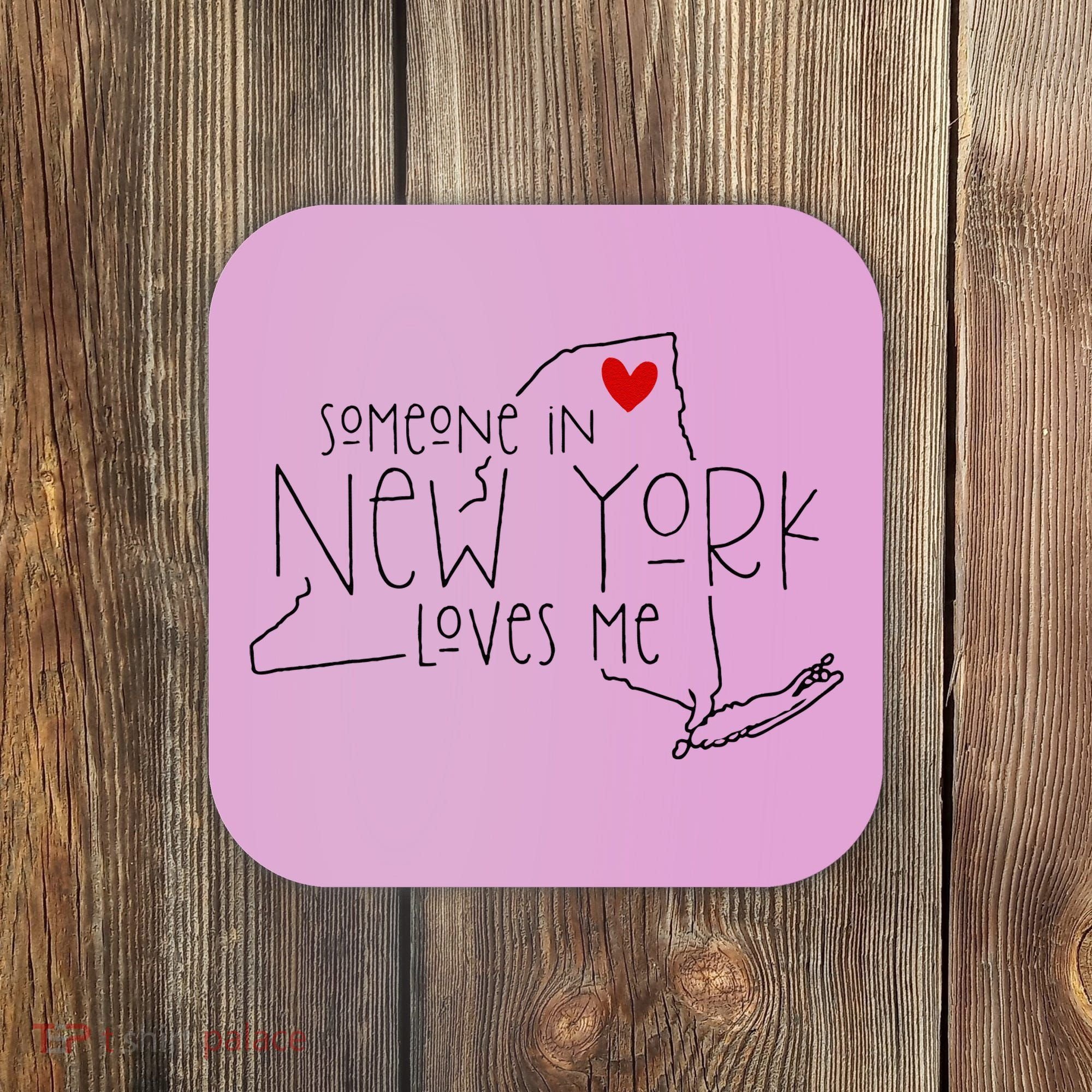 Someone In New York Loves Me Coaster