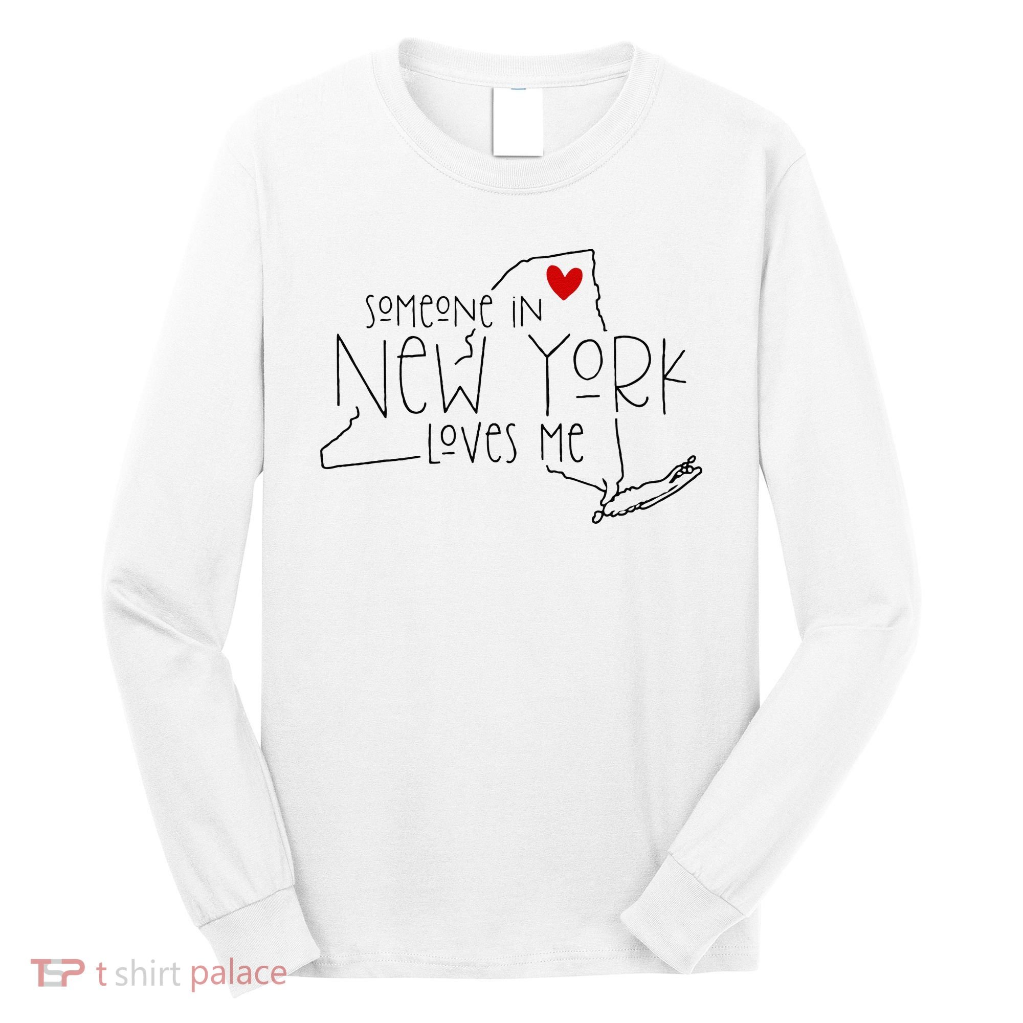 Someone In New York Loves Me Long Sleeve Shirt