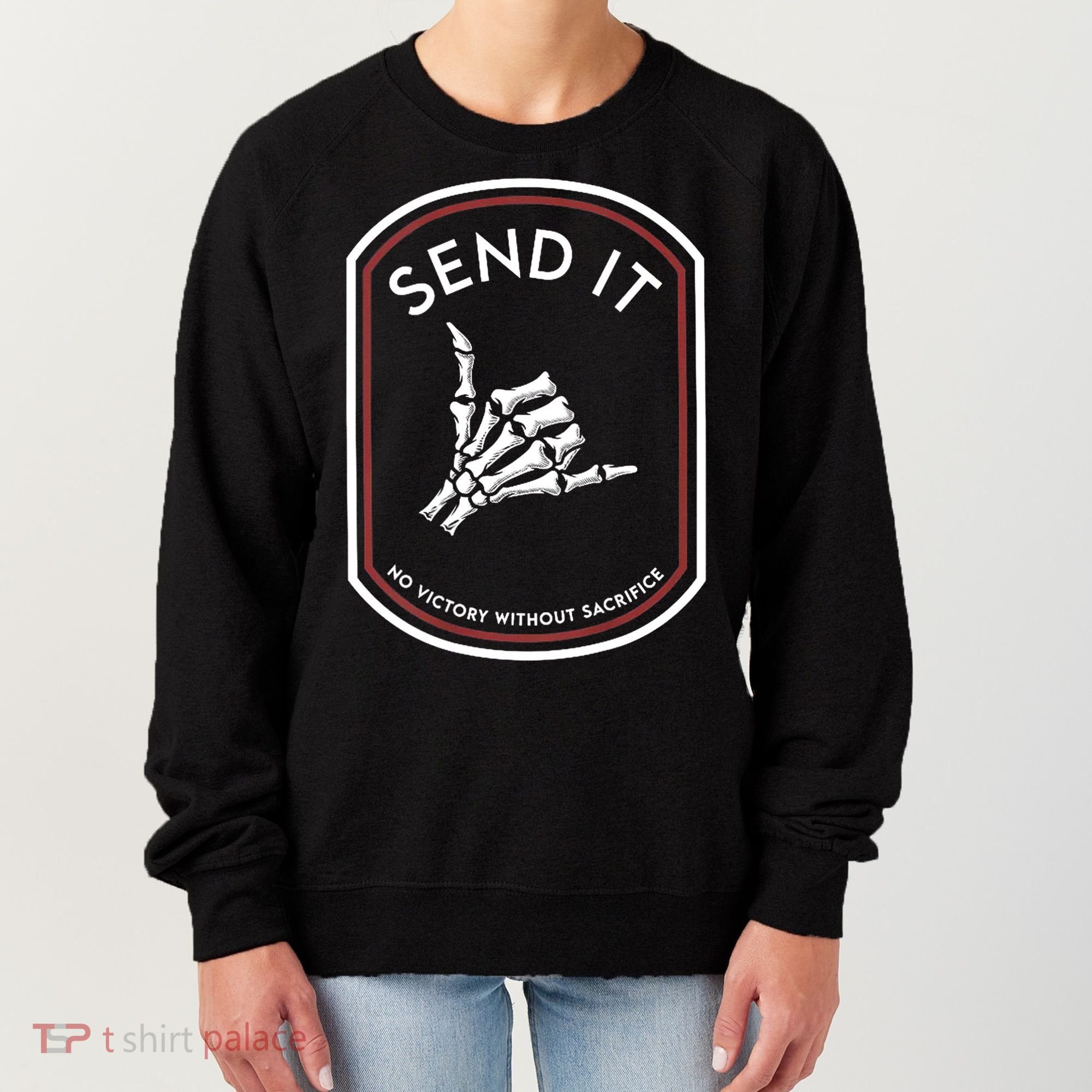 Send It No Victory Without Sacrifice Women's Sweatshirt