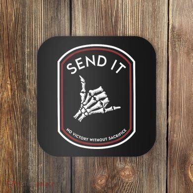 Send It No Victory Without Sacrifice Coaster