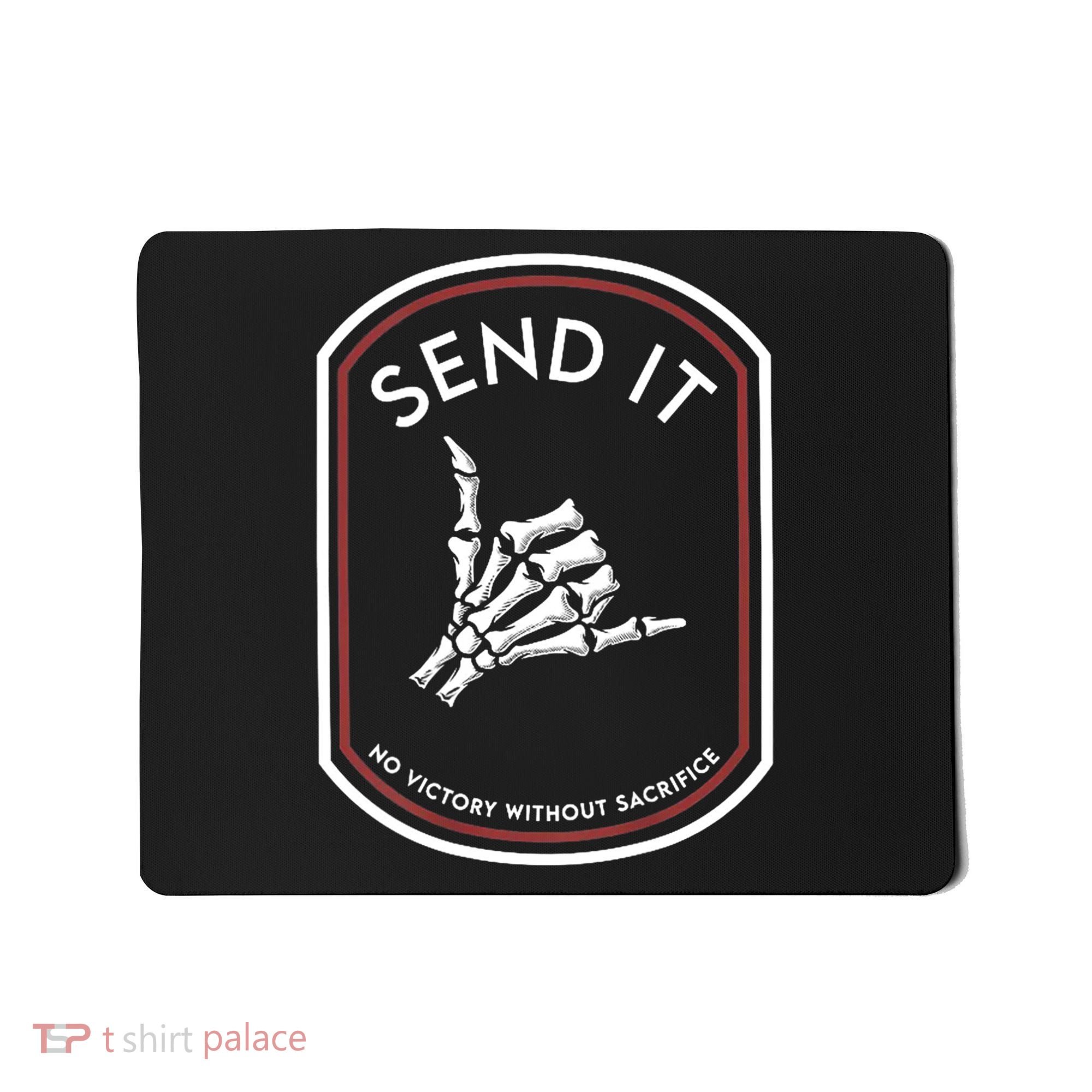 Send It No Victory Without Sacrifice Mousepad