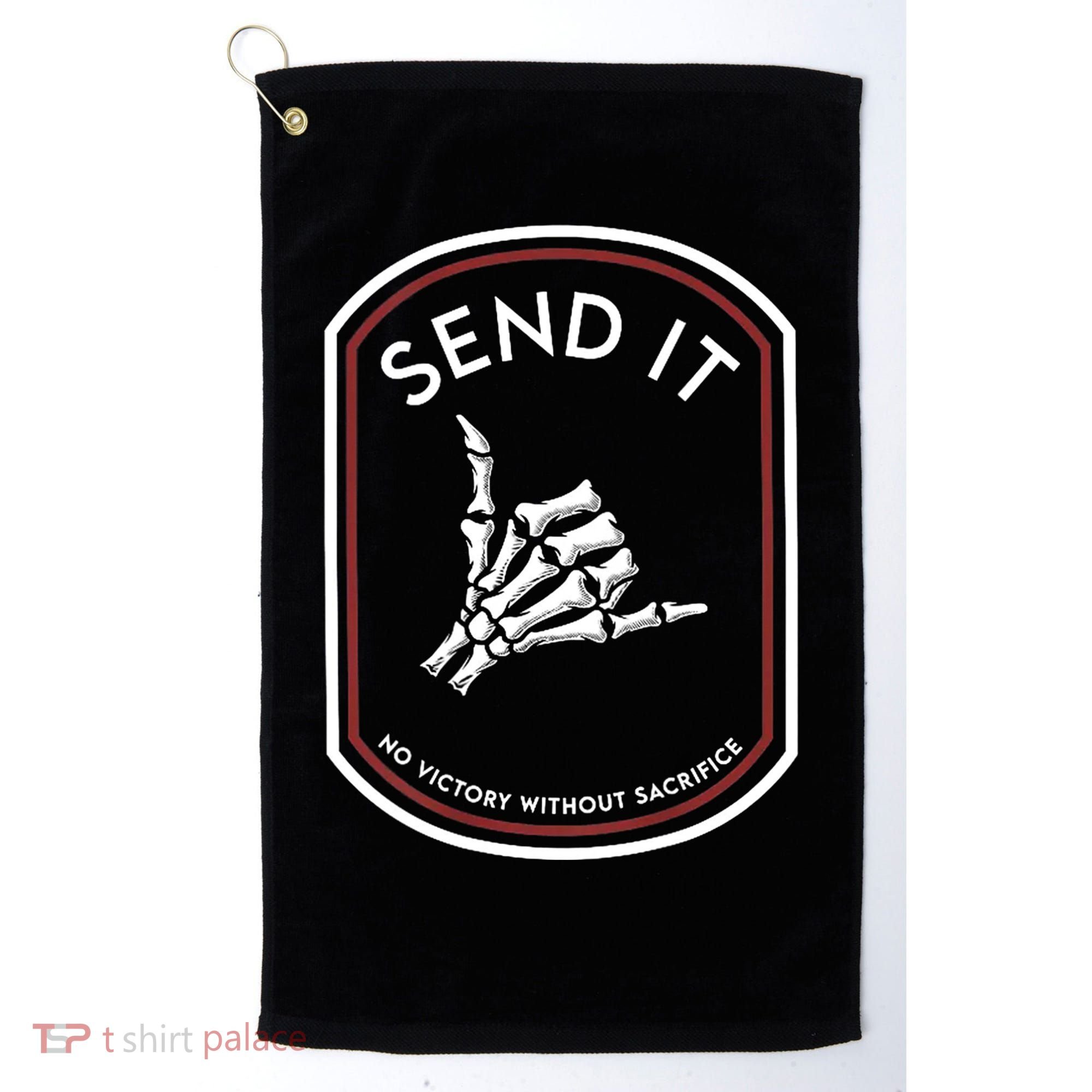 Send It No Victory Without Sacrifice Golf Towel