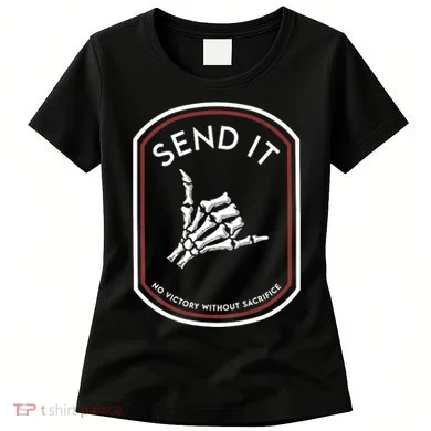 Send It No Victory Without Sacrifice Women's T-Shirt