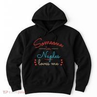 Someone In Naples Loves Me Hoodie thumb 0