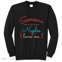 Someone In Naples Loves Me Sweatshirt thumb 0
