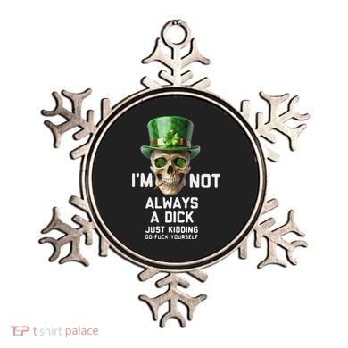 Skull IM Not Always A Dick Just Kidding Go Fuck Yourself Ornament