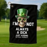 Skull IM Not Always A Dick Just Kidding Go Fuck Yourself Golf Towel thumb 1