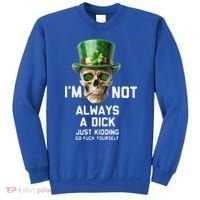 Skull IM Not Always A Dick Just Kidding Go Fuck Yourself Sweatshirt thumb 0