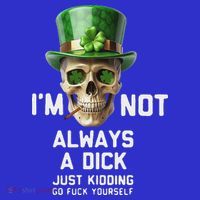 Skull IM Not Always A Dick Just Kidding Go Fuck Yourself Mousepad thumb 1