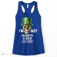 Skull IM Not Always A Dick Just Kidding Go Fuck Yourself Women's Tank Top thumb 0
