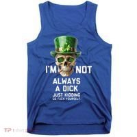 Skull IM Not Always A Dick Just Kidding Go Fuck Yourself Tank Top thumb 0