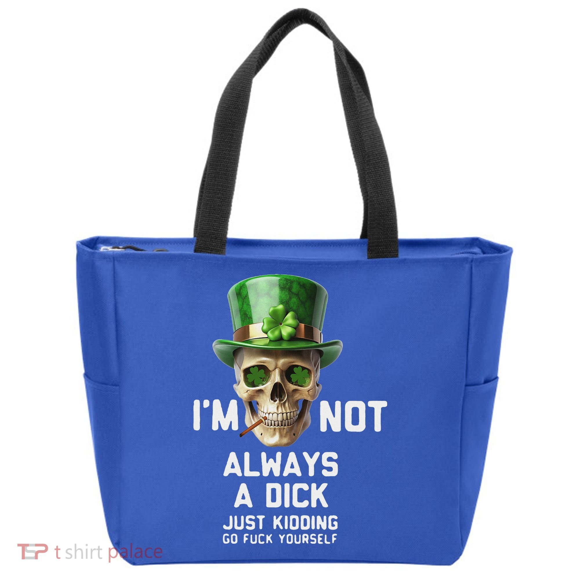 Skull IM Not Always A Dick Just Kidding Go Fuck Yourself Tote Bag