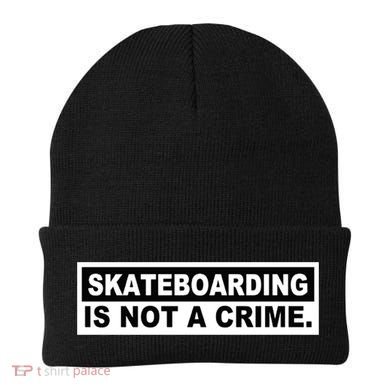 Skateboarding Is Not A Crime Cool Design Gift Beanie