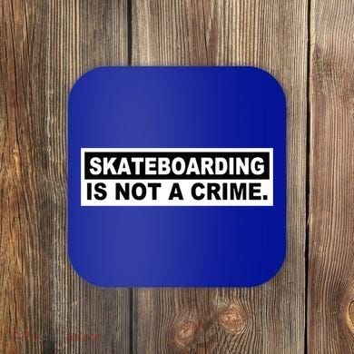 Skateboarding Is Not A Crime Cool Design Gift Coaster