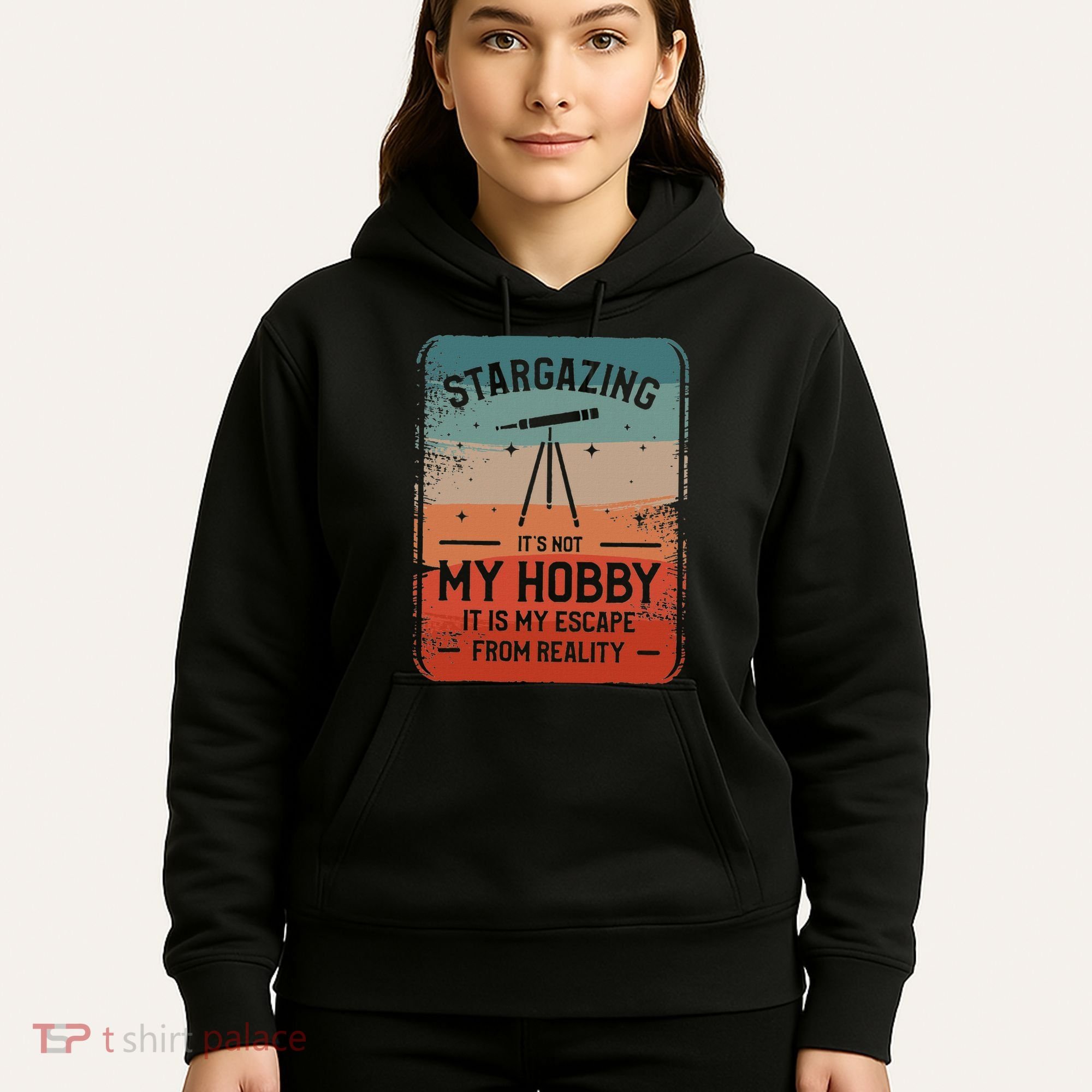 Stargazing ItS Not My Hobby It Is My Escape From Reality Hoodie