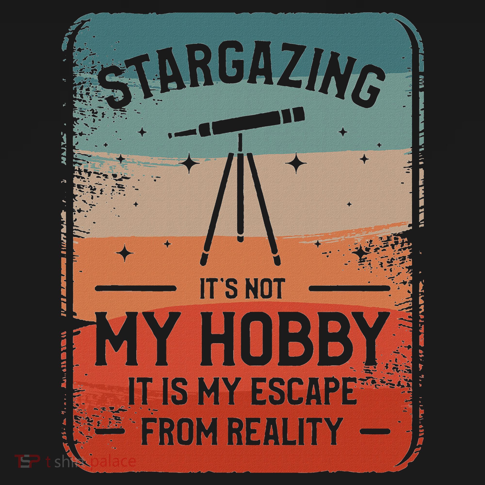 Stargazing ItS Not My Hobby It Is My Escape From Reality Hoodie