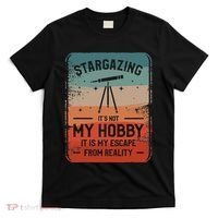 Stargazing ItS Not My Hobby It Is My Escape From Reality T-Shirt thumb 0