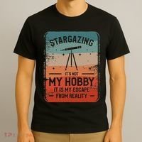 Stargazing ItS Not My Hobby It Is My Escape From Reality T-Shirt thumb 3