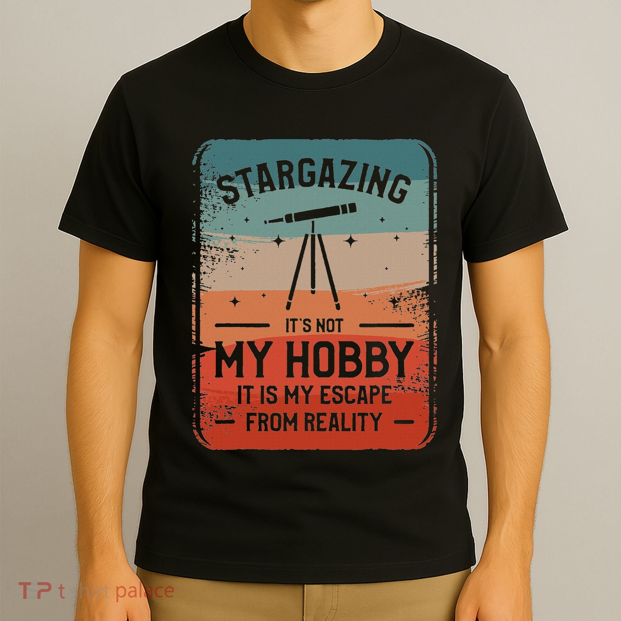 Stargazing ItS Not My Hobby It Is My Escape From Reality T-Shirt