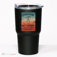 Stargazing ItS Not My Hobby It Is My Escape From Reality Tumbler thumb 0