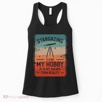 Stargazing ItS Not My Hobby It Is My Escape From Reality Women's Tank Top thumb 0