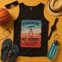 Stargazing ItS Not My Hobby It Is My Escape From Reality Tank Top thumb 4