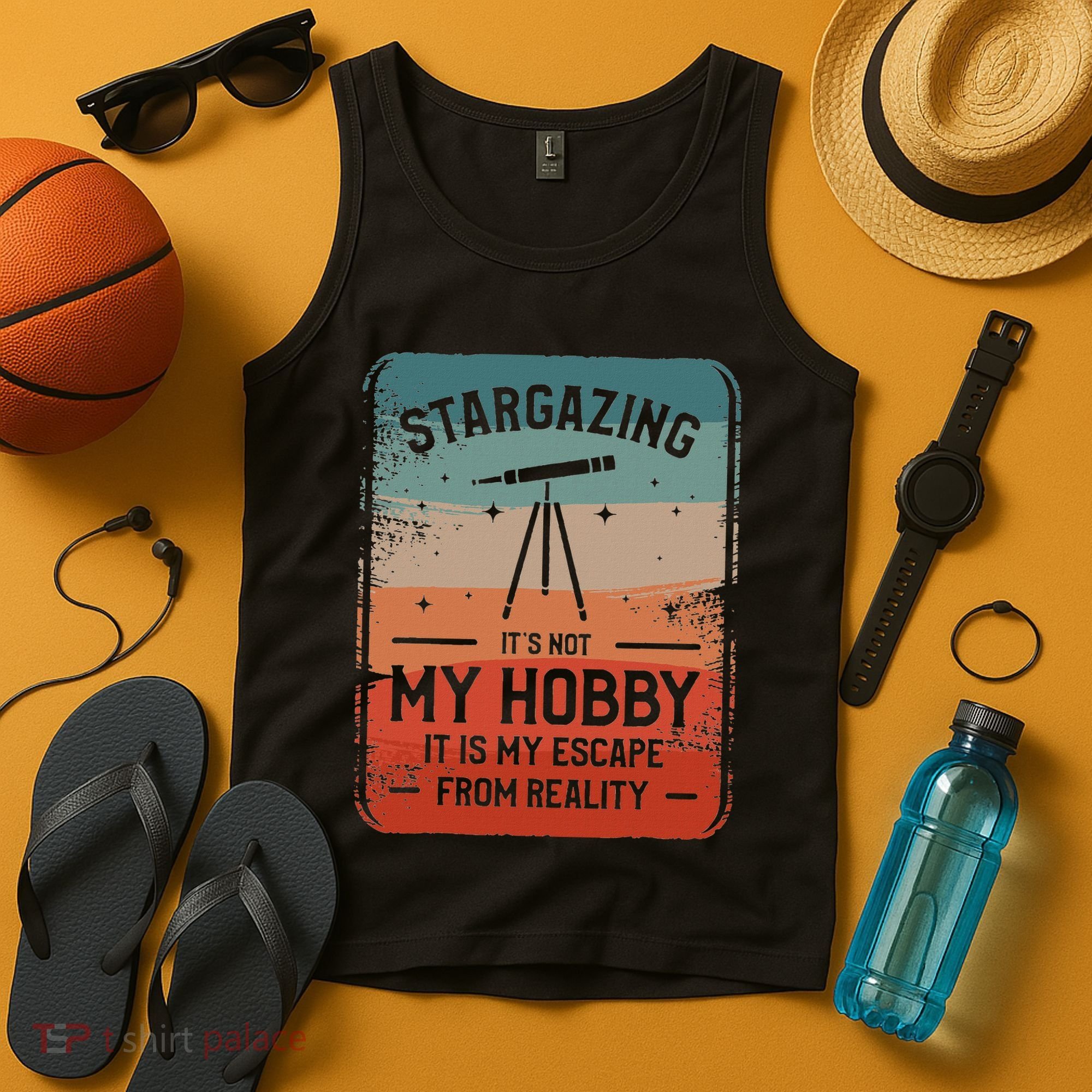 Stargazing ItS Not My Hobby It Is My Escape From Reality Tank Top