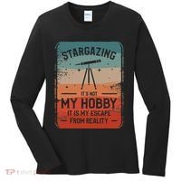 Stargazing ItS Not My Hobby It Is My Escape From Reality Women's Long Sleeve Shirt thumb 0