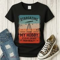 Stargazing ItS Not My Hobby It Is My Escape From Reality Women's T-Shirt thumb 3
