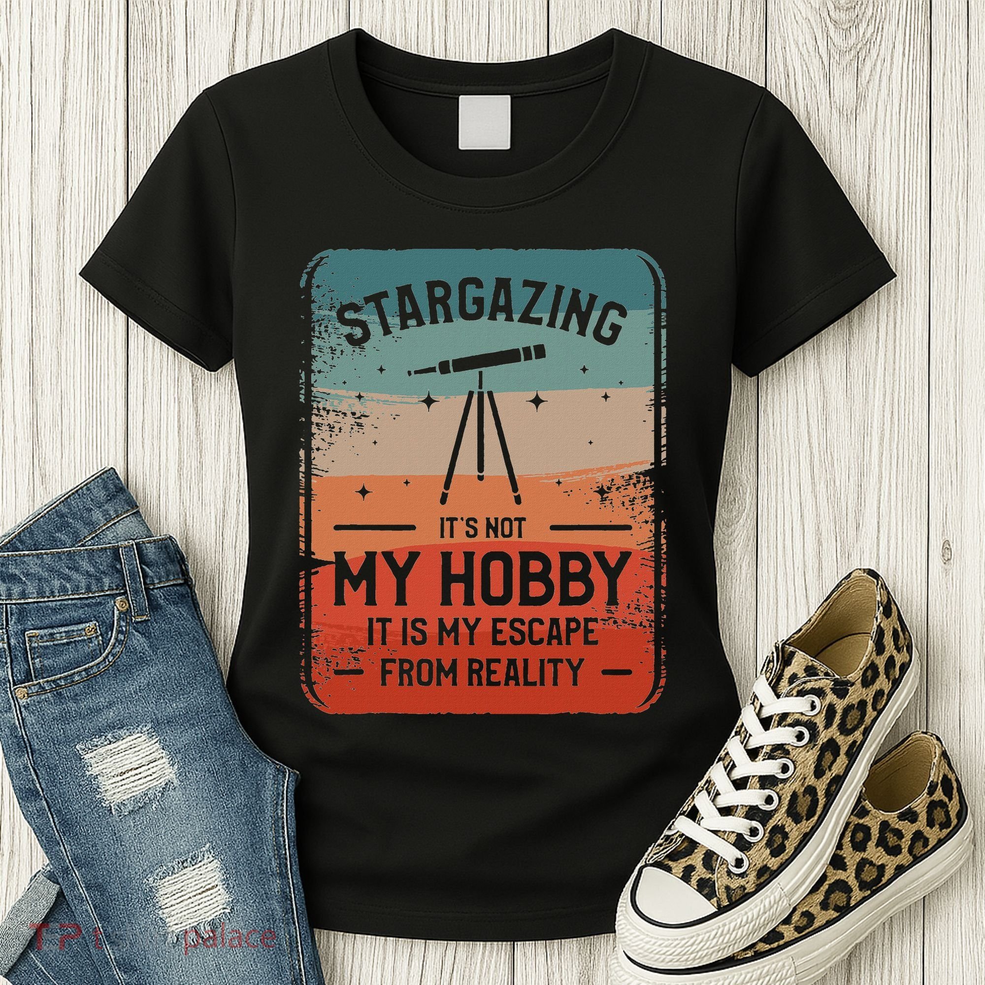 Stargazing ItS Not My Hobby It Is My Escape From Reality Women's T-Shirt