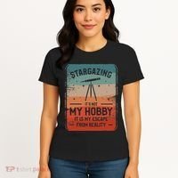 Stargazing ItS Not My Hobby It Is My Escape From Reality Women's T-Shirt thumb 4