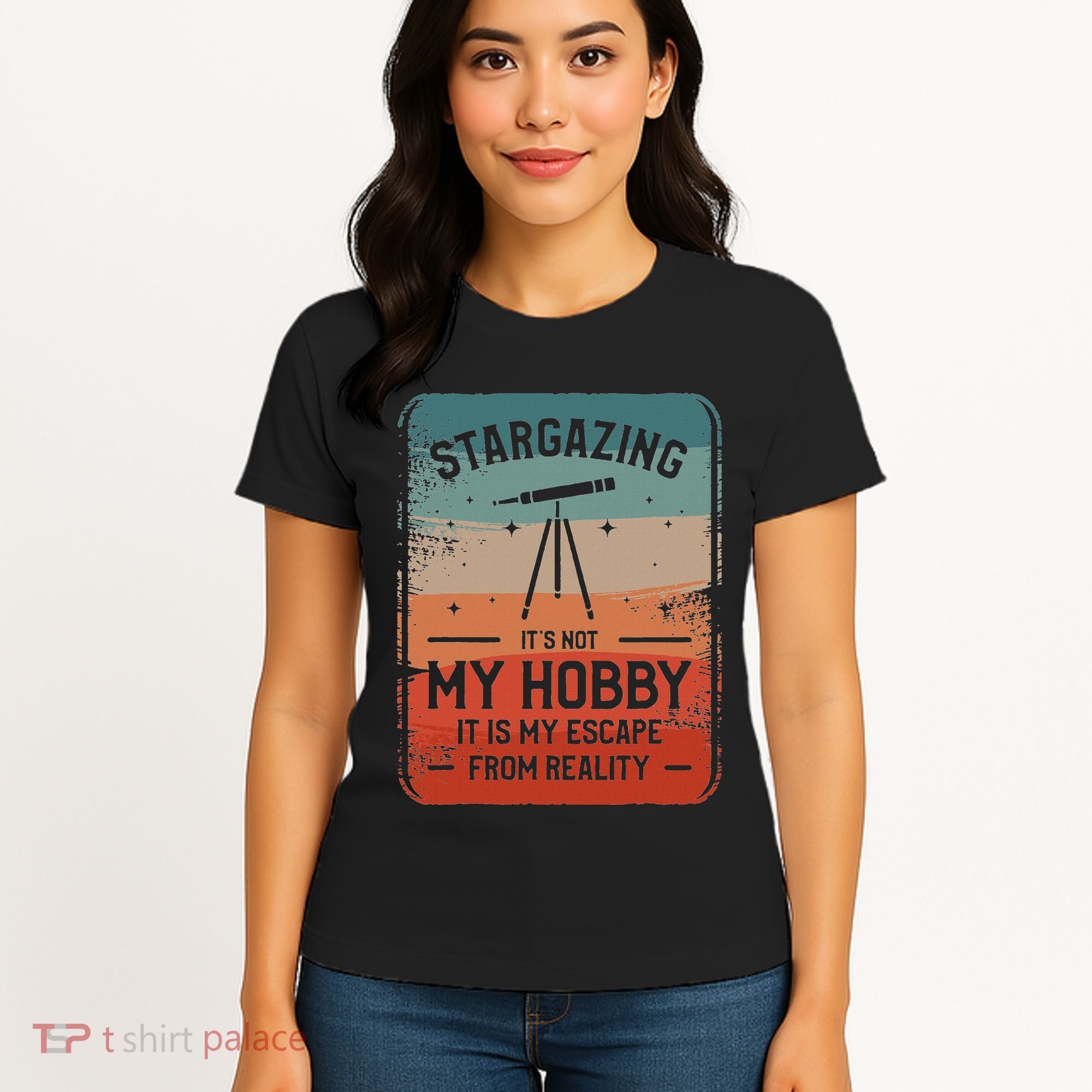 Stargazing ItS Not My Hobby It Is My Escape From Reality Women's T-Shirt